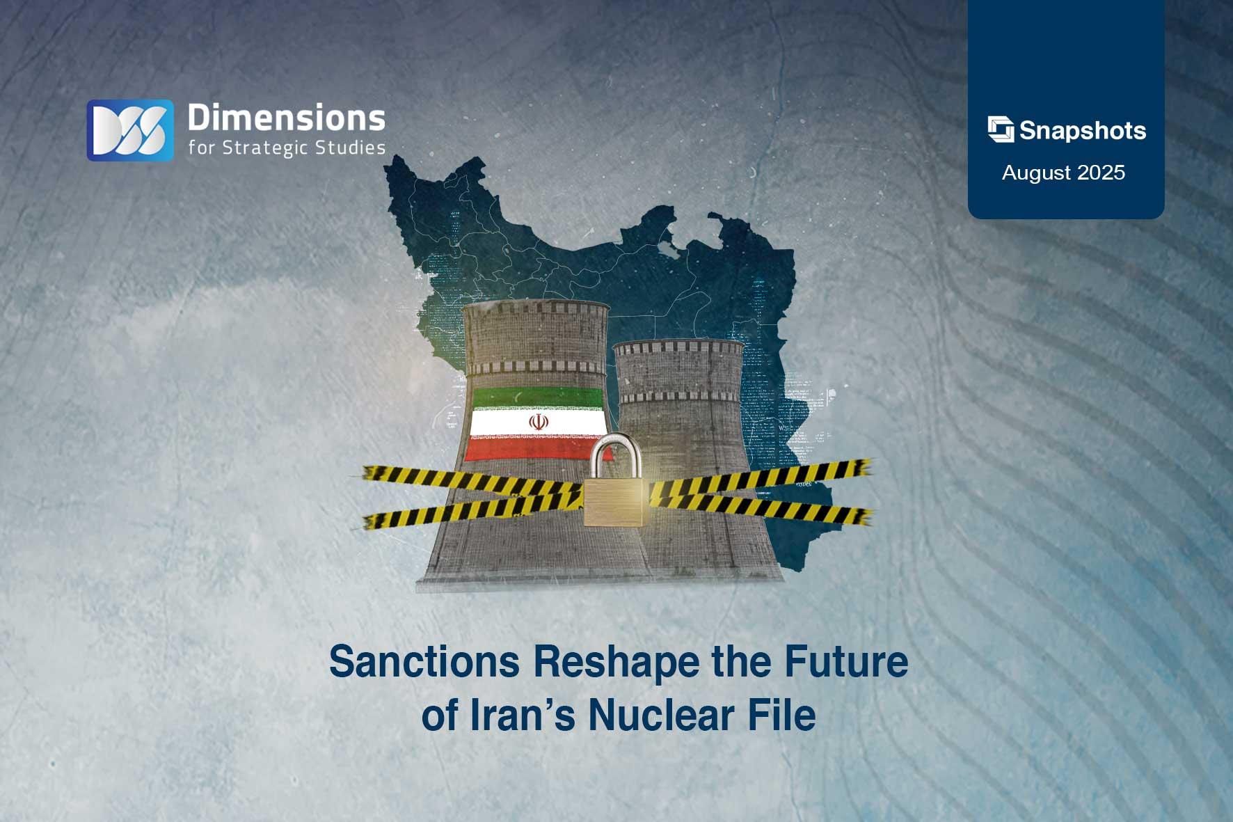 Sanctions Reshape the Future of Iran’s Nuclear File