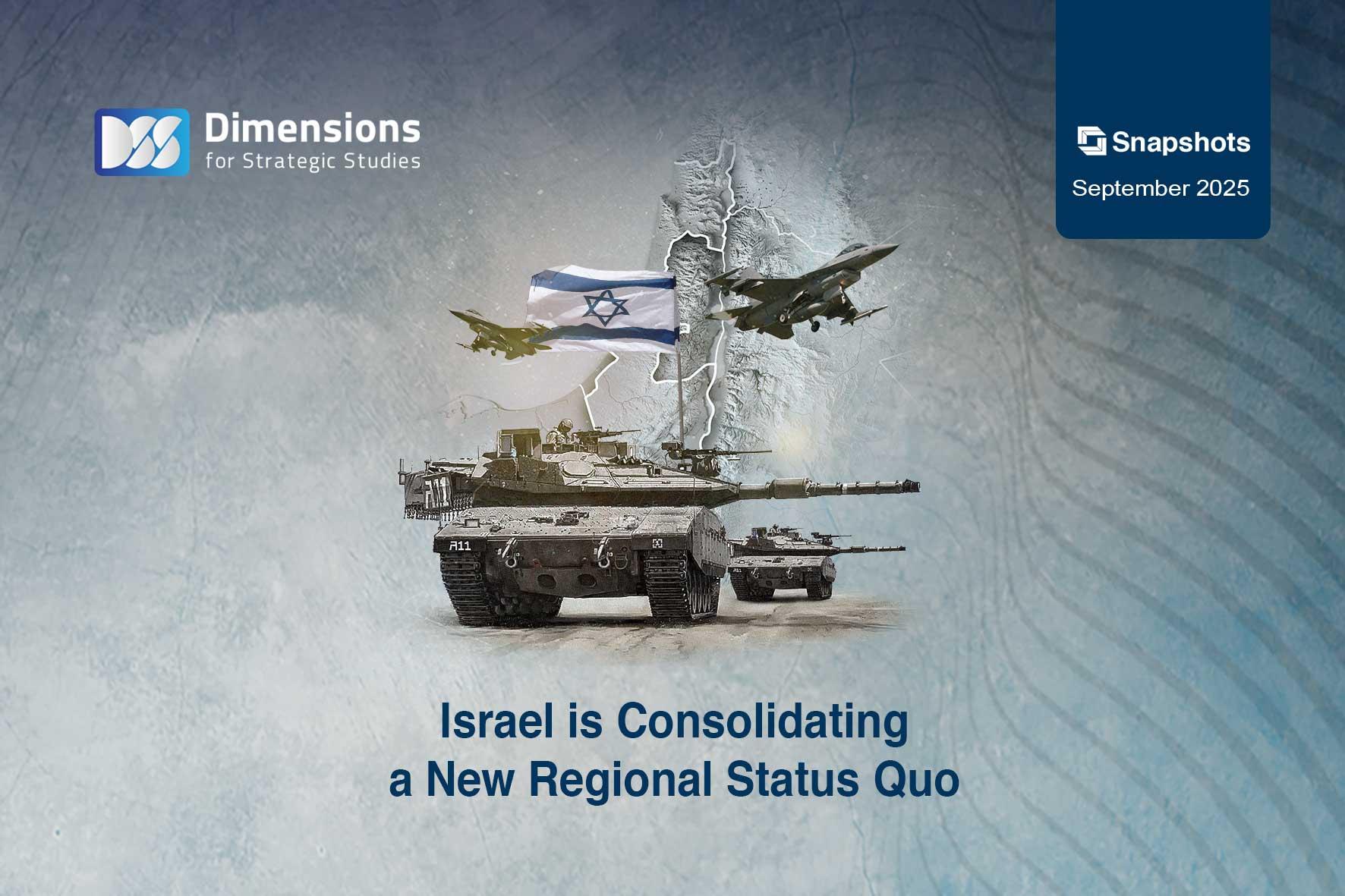 Israel is Consolidating a New Regional Status Quo