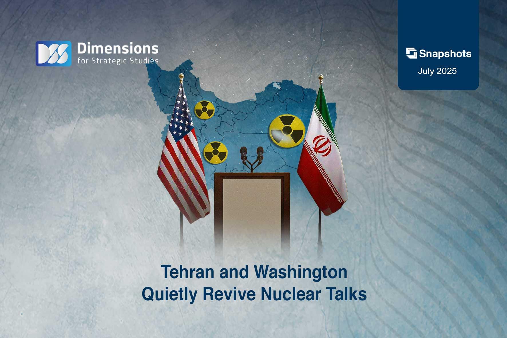 Tehran and Washington Quietly Revive Nuclear Talks