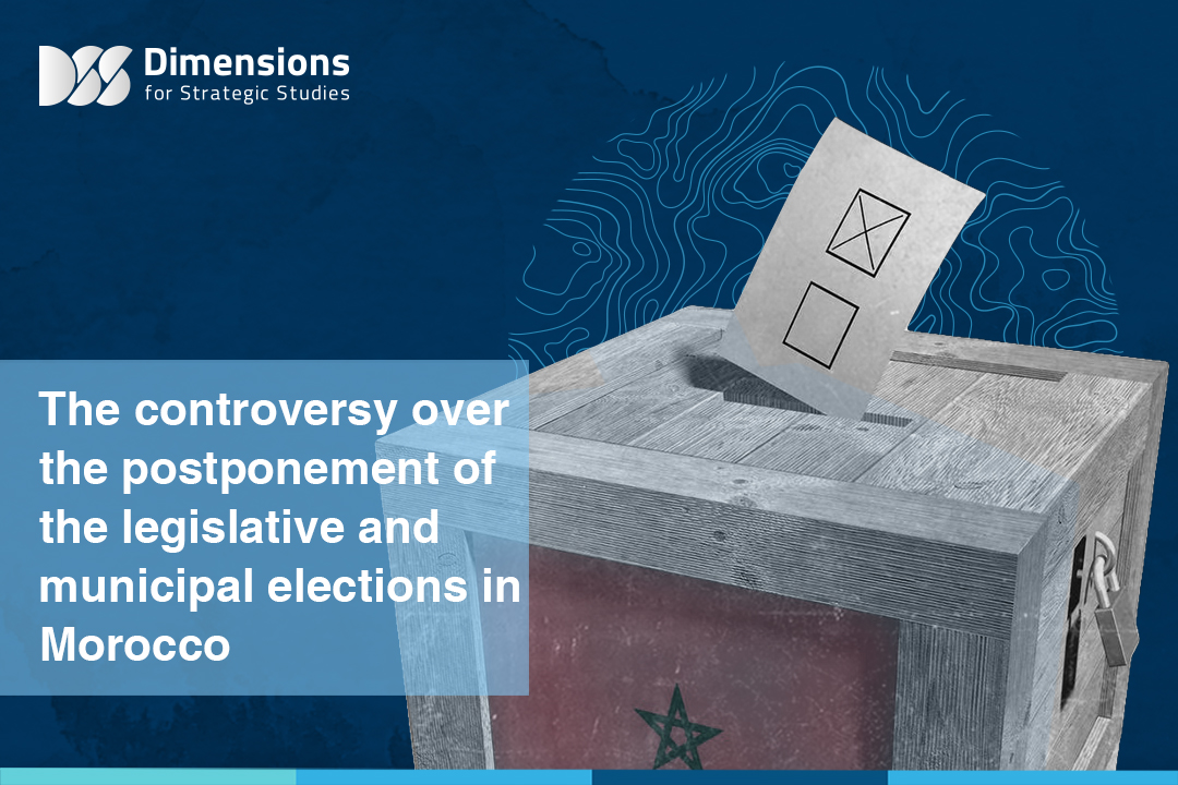 The controversy over the postponement of the legislative and municipal elections in Morocco