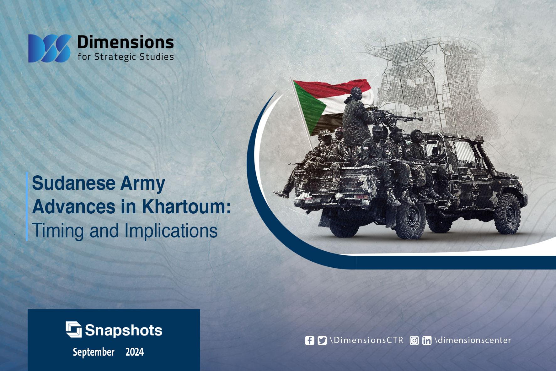 Sudanese Army Advances in Khartoum: Timing and Implications